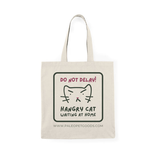 Paleo Pet Goods Graphic Tote Bag: Do Not Delay Hangry Cat